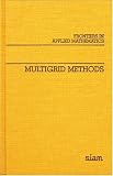 Multigrid Methods (Frontiers in Applied Mathematics)