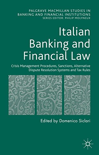 Italian Banking and Financial Law: Crisis Management Procedures, Sanctions, Alternative Dispute Resolution Systems and Tax Rules: 4 (Palgrave Macmillan Studies in Banking and Financial Institutions)
