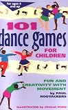 101 Dance Games for Children: Fun and Creativity with Movement (Hunter House Smartfun Book)