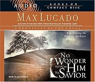 No Wonder They Call Him The Savior : Experiencing the Truth of the Cross