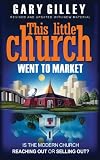 This Little Church Went to Market: The Church in the Age of Entertainment