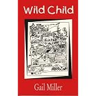 Wild Child, a Mother, a Son and ADHD (Hypatia Health Monograph) by Gail Miller
