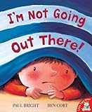 I'm not going out there!