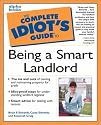 The Complete Idiot's Guide to Being a Smart Landlord