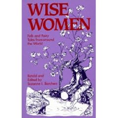 Wise Women: Folk and Fairy Tales from Around the World