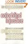 Colorblind Injustice: Minority Voting Rights and the Undoing of the Second Reconstruction