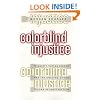 Colorblind Injustice: Minority Voting Rights and the Undoing of the Second Reconstruction