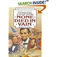 None Died in Vain: The Saga of the American Civil War by Robert Leckie