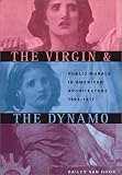 The Virgin & The Dynamo : Public Murals In American Architecture, 1893-1917