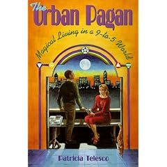 The Urban Pagan: Magical Living in a 9 to 5 World (Llewellyn's Practical Magick Series)