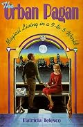 The Urban Pagan: Magical Living in a 9-to-5 World (Llewellyn's Practical Magick Series)