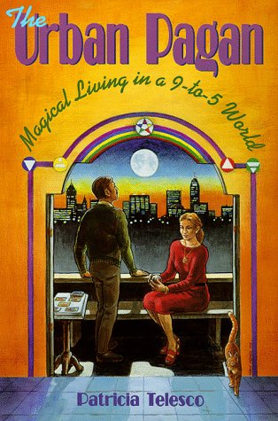 The Urban Pagan: Magical Living in a 9-to-5 World (Llewellyn's Practical Magick Series)