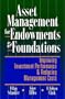 Asset Management for Endowments & Foundations: Improving Investment Performance & Reducing Management Costs
