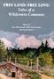 Free Land, Free Love: Tales of a Wilderness Commune