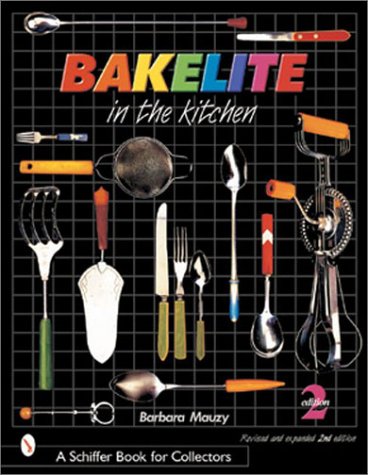 Bakelite in the Kitchen (Schiffer Book for Collectors)