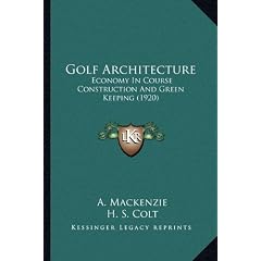 Golf Architecture: Economy in Course Construction and Green Keeping (1920)