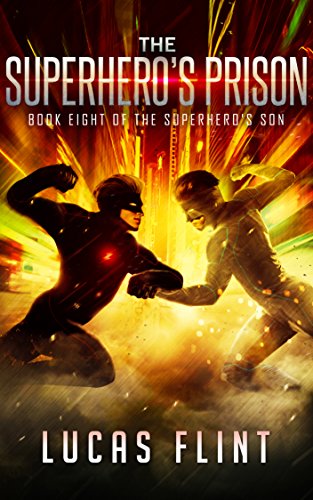 The Superhero's Prison (The Superhero's Son Book 8)