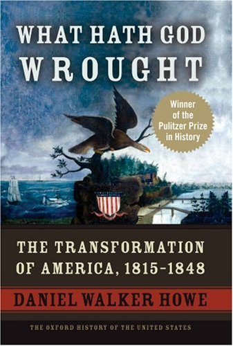 What Hath God Wrought (Oxford History of the United States) Image What Hath God Wrought (Oxford History of the United States)