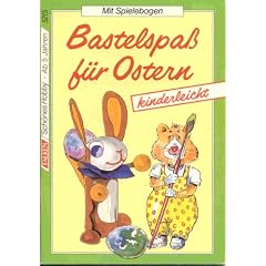 Bastelspa� f�r Ostern kinderleicht. Mit Spielebogen. ( Sch�nes Hobby).