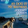 As Dog Is My Witness: An Aaron Tucker Mystery, Book 3