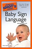 The Complete Idiots Guide to Baby Sign Language, 2nd Edition