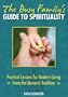The Busy Family's Guide to Spirituality: Practical Lessons for Modern Living From the Monastic Tradition