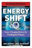 Energy Shift : Game-Changing Options for Fueling the Future (Strategy + Business)