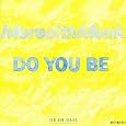 Monk: Do You Be by Meredith Monk, Meredith Monk, Nurit Tilles, Andrea Goodman, Ching Gonzalez, Johanna Arnold, John Eppler, Naaz Hosseini, Nicky Paraiso, Robert Een, Wayne Hankin