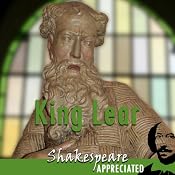 King Lear: Shakespeare Appreciated: (Unabridged, Dramatised, Commentary Options) | [William Shakespeare, Mike Reeves, Phil Viner]