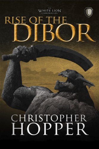 Rise of the Dibor (The White Lion Chronicles)