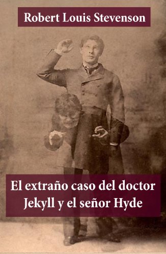 El extraño caso del doctor Jekyll y el señor Hyde (Spanish Edition)
