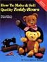 How to Make and Sell Quality Teddy Bears