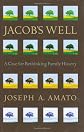 Jacob's Well: A Case for Rethinking Family History