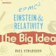 Einstein and Relativity: The Big Idea