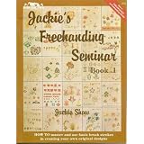 Jackie's Freehanding Seminar, Book 1 (A Jackie Shaw Studio publication)