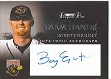 2007 TRISTAR Prospects Plus Farm Hands Autographs BE Barry Enright (Baseball Cards) (Autographed Card) Image