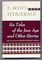 Six Tales of the Jazz Age: And Other Stories Six Tales of the Jazz Age: And Other Stories
