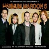 Maximum Maroon 5: The Unauthorised Biography of Maroon 5