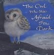 The Owl Who Was Afraid of the Dark