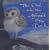 The Owl Who Was Afraid of the Dark