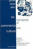The Romance of Commerce and Culture: Capitalism, Modernism, and the Chicago-Aspen Crusade for Cultural Reform