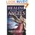 Healing with the Angels: How the Angels Can Assist You in Every Area of Your Life