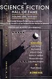 The Science Fiction Hall of Fame, Volume I: The Greatest Science Fiction Stories of All Time, Chosen by the Members of the Science Fiction Writers of America 