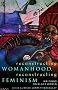 Reconstructing Womanhood, Reconstructing Feminism: Writings on Black Women (Women's Studies/Sociology) Reconstructing Womanhood, Reconstructing Feminism: Writings on Black Women (Women's Studies/Sociology)