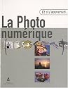 Et si j'apprenais la photo numérique