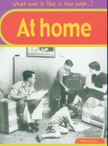 At Home (What Was It Like in the Past?)