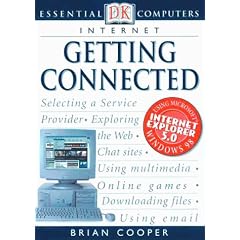 Internet Getting Connected (DK Essential Computers)