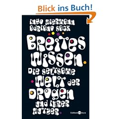 Breites Wissen: Die seltsame Welt der Drogen und ihrer Nutzer