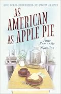 As American As Apple Pie: Sweet as Apple Pie/An Apple a Day/Apple Annie/Apple Pie, In Your Eye (Inspirational Romance Collection)