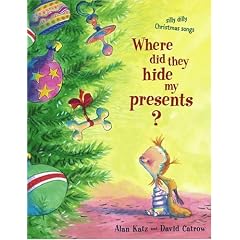 Where Did They Hide My Presents?: Silly Dilly Christmas Songs